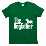 French Bulldog Father Dad The Dogfather T-Shirt - Irish Green
