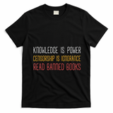 Funny Book Lover Gift Knowledge Is Power Censorship Is Ignorance Read Banned Boo T-Shirt - Black
