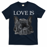 French Bulldog Love Is Cute Frenchie Dog Mom Gifts T-Shirt - Navy Blue