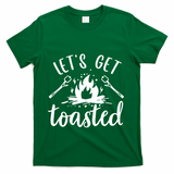 Funny Camping LetS Get Toasted Cool Campers Cute Gift T-Shirt - Green