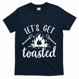 Funny Camping LetS Get Toasted Cool Campers Cute Gift T-Shirt - Navy