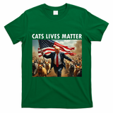 Funny Cat Lives Matter Pres Election 2024 Cats Dogs Pets Gift T-Shirt - Irish Green