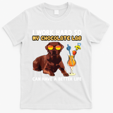 Funny Chocolate Lab Design Chocolate Labrador Lovers T-Shirt - White