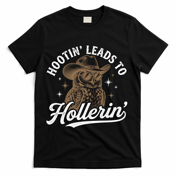 Funny Cowboy Owl Hootin Leads To Hollerin T-Shirt - Black