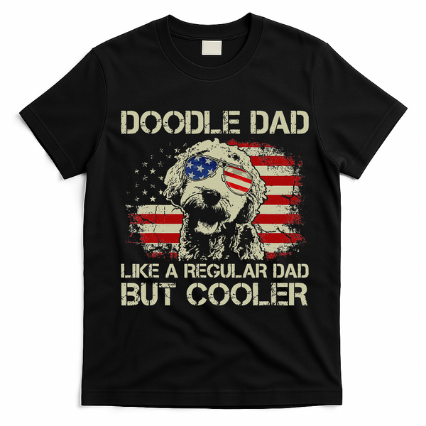 Funny Doodle Dad Goldendoodle Regular Dad But Cooler American Flag T-Shirt - Black