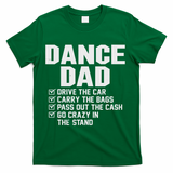 Funny Dance Dad Proud Dancer Dancing Father T-Shirt - Green