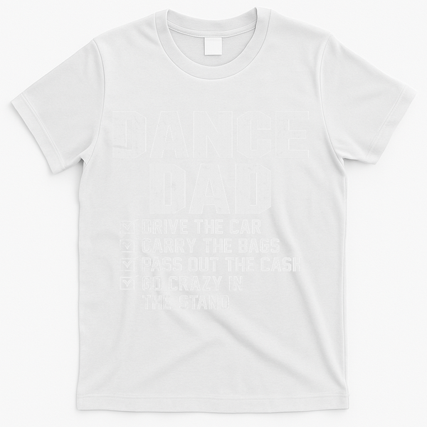 Funny Dance Dad Proud Dancer Dancing Father T-Shirt - White