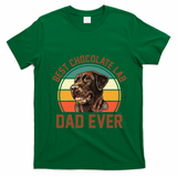 Fathers Day Dog Lover Daddy Best Chocolate Lab Dad Ever T-Shirt - Irish Green