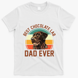 Fathers Day Dog Lover Daddy Best Chocolate Lab Dad Ever T-Shirt - White