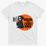 Funny Dog Groomer Brush Your Dog Grooming Reaper Halloween T-Shirt - White