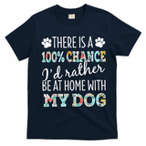 Funny Dog Mom ID Rather Be At Home With My Dog T-Shirt - Navy Blue