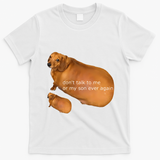 Funny DonT Talk To Me Or My Son Ever Again Geek Dog Meme T-Shirt - White