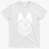 Funny Easy Adult Halloween Costumes Pretend I'm Dogman T-Shirt - White