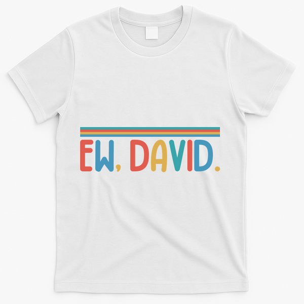 Funny Ew, David. Retro T-Shirt - White