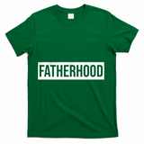 Fatherhood T-Shirt - Green