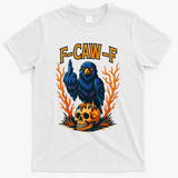 F-Caw-F Funny Crow Skeleton Skull Meme T-Shirt - White