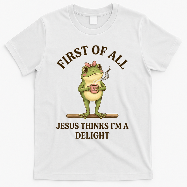 Funny Frog First Of All Jesus Thinks I'm A Delight T-Shirt - White