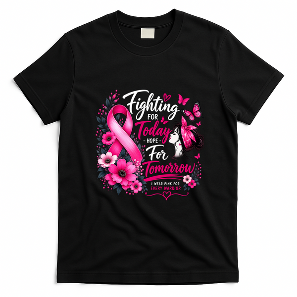 Fighting For Today Hope For Tommarow Breast Cancer T-Shirt - Black