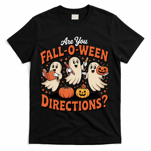 Funny Gift For Halloween Teachers Are You Fall O Ween Directions T-Shirt - Black