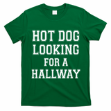 Funny Hot Dog Looking For A Hallway Sarcasm T-Shirt - Irish Green