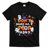 Funny Halloween Dont Scare Me I Poop Easily T-Shirt - Black