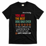 Funny Happy Fathers Day From Dog Treats To Dad Quote Fathers Day Paw Dog Dad T-Shirt - Black