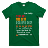 Funny Happy Fathers Day From Dog Treats To Dad Quote Fathers Day Paw Dog Dad T-Shirt - Irish Green