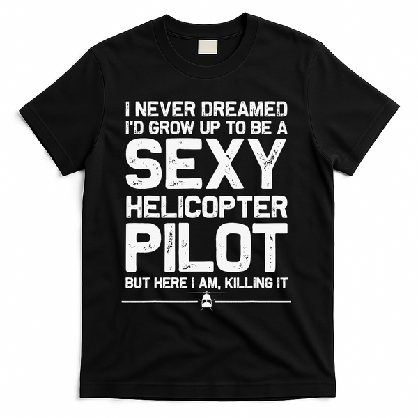 Funny Helicopter Gift Women Cool Sexy Helicopter Pilot T-Shirt - Black