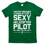 Funny Helicopter Gift Women Cool Sexy Helicopter Pilot T-Shirt - Green