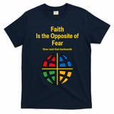 Faith is the Opposite of Fear Motivational Quote Apparel T-Shirt - Navy Blue