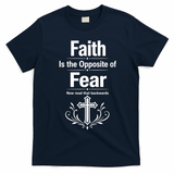 Faith Is The Opposite Of Fear Now Read That Backwards T-Shirt - Navy Blue