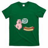 Frank! Is That You Pig And Hot Dog T-Shirt - Irish Green