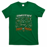 Funny Jimothy Trick Or Trash Raccoon Halloween T-Shirt - Irish Green