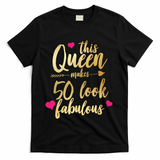 This Queen Makes 50 Look Fabulous  T-Shirt - Black