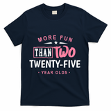 Funny More Fun Than Two 25 Year Old 50th Birthday T-Shirt - Navy