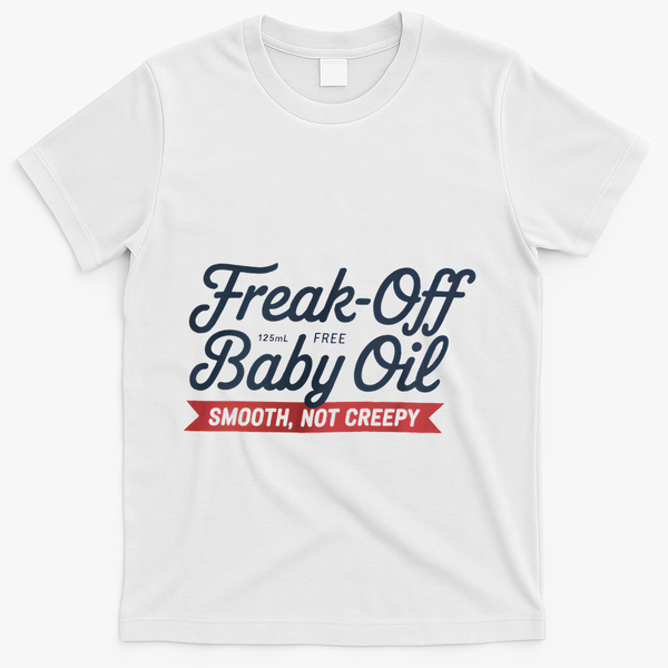 Freak Off Free Baby Oil Funny Halloween T-Shirt - White