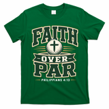 Faith Over Par Golf Inspired Funny Christian Golfers T-Shirt - Irish Green