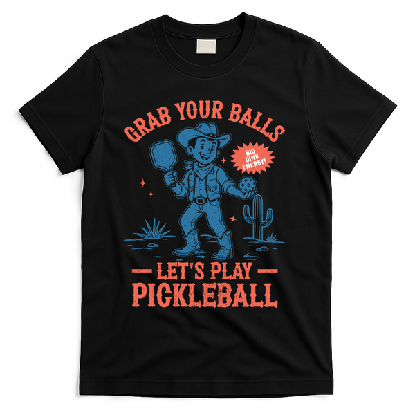 Funny Pickleball Grab Your Balls T-Shirt - Black