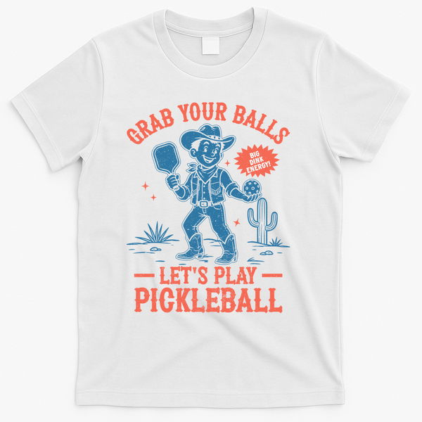 Funny Pickleball Grab Your Balls T-Shirt - White