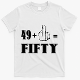 Funny Rude 50th Birthday Gift 49 Plus 1 Finger Equals 50 Funny Gift T-Shirt - White