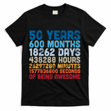 50 Years Months Days Hours Minutes Seconds Of Being Awesome T-Shirt - Black