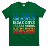 50 Years Months Days Hours Minutes Seconds Of Being Awesome T-Shirt - Green