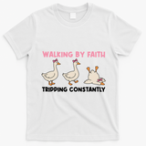 Funny Silly Goose Walking By Faith Tripping Constantly  T-Shirt - White