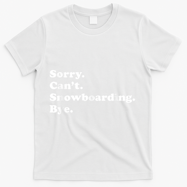 Funny Snowboarding Gift T-Shirt - White