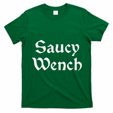 Funny Saucy Wench Renaissance Fair Fayre Funny Renfest Halloween T-Shirt - Irish Green