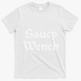 Funny Saucy Wench Renaissance Fair Fayre Funny Renfest Halloween T-Shirt - White