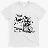 Funny Vintage Just Jimothy Things T-Shirt - White