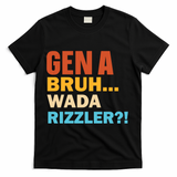Gen A Bruh Wada Rizzler T-Shirt - Black