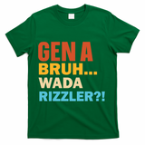 Gen A Bruh Wada Rizzler T-Shirt - Green