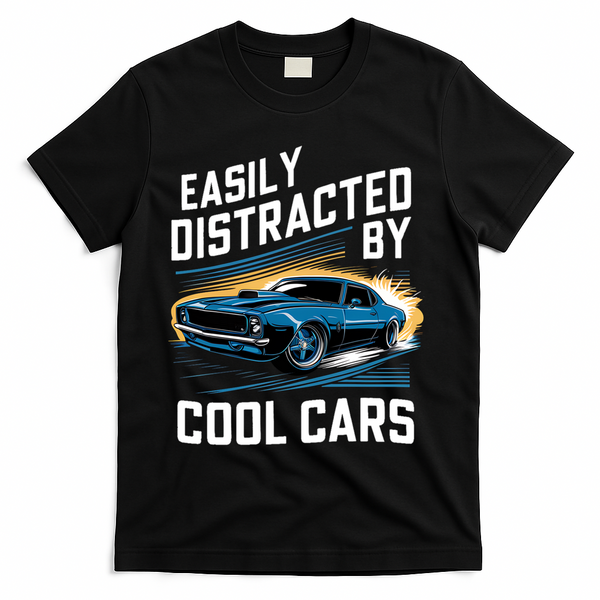 Great Gift Vintage Muscle Car Easily Distracted By Cool Cars  T-Shirt - Black